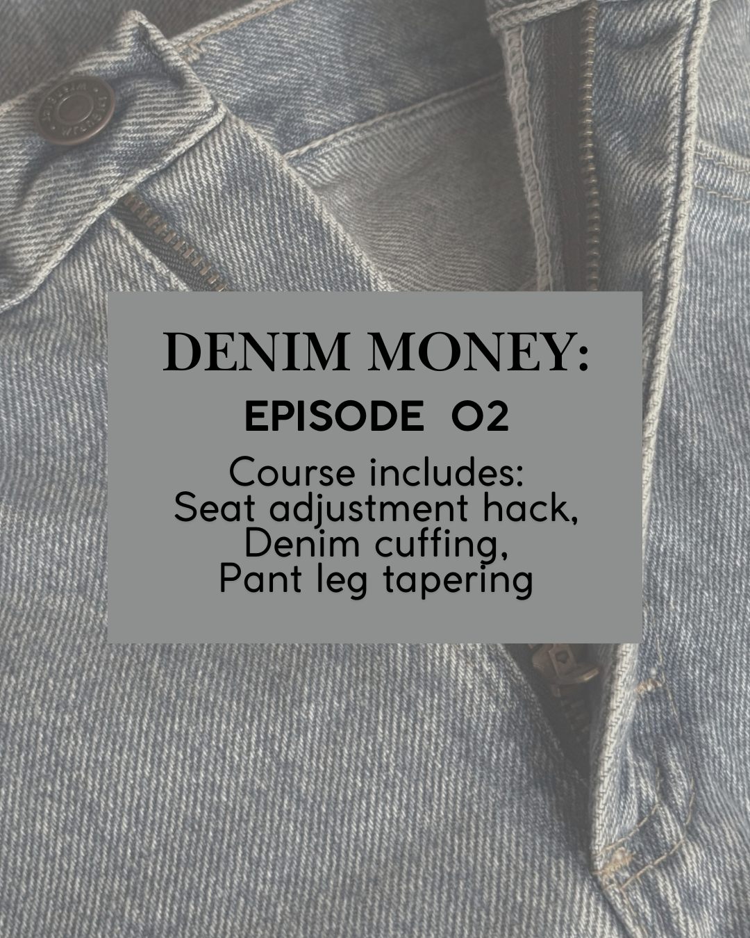 Denim Money Ep 2 | Tapering, Denim Cuff & Major Seat Adjustment Hack - Bonus!