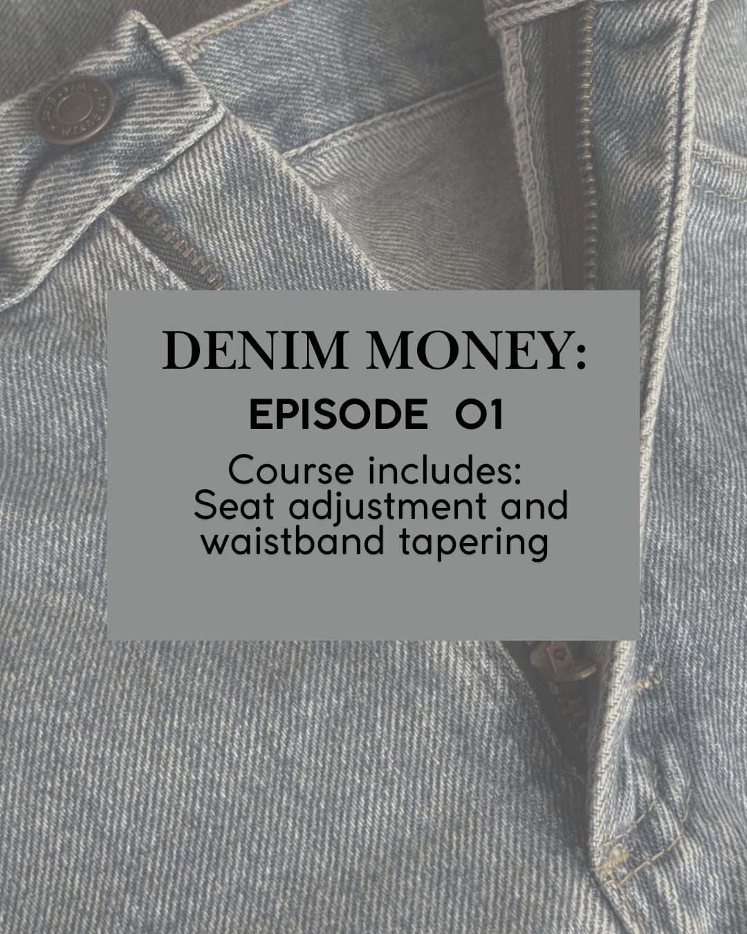 Denim Money: How to Taper a Denim Waistband (Episode 01)