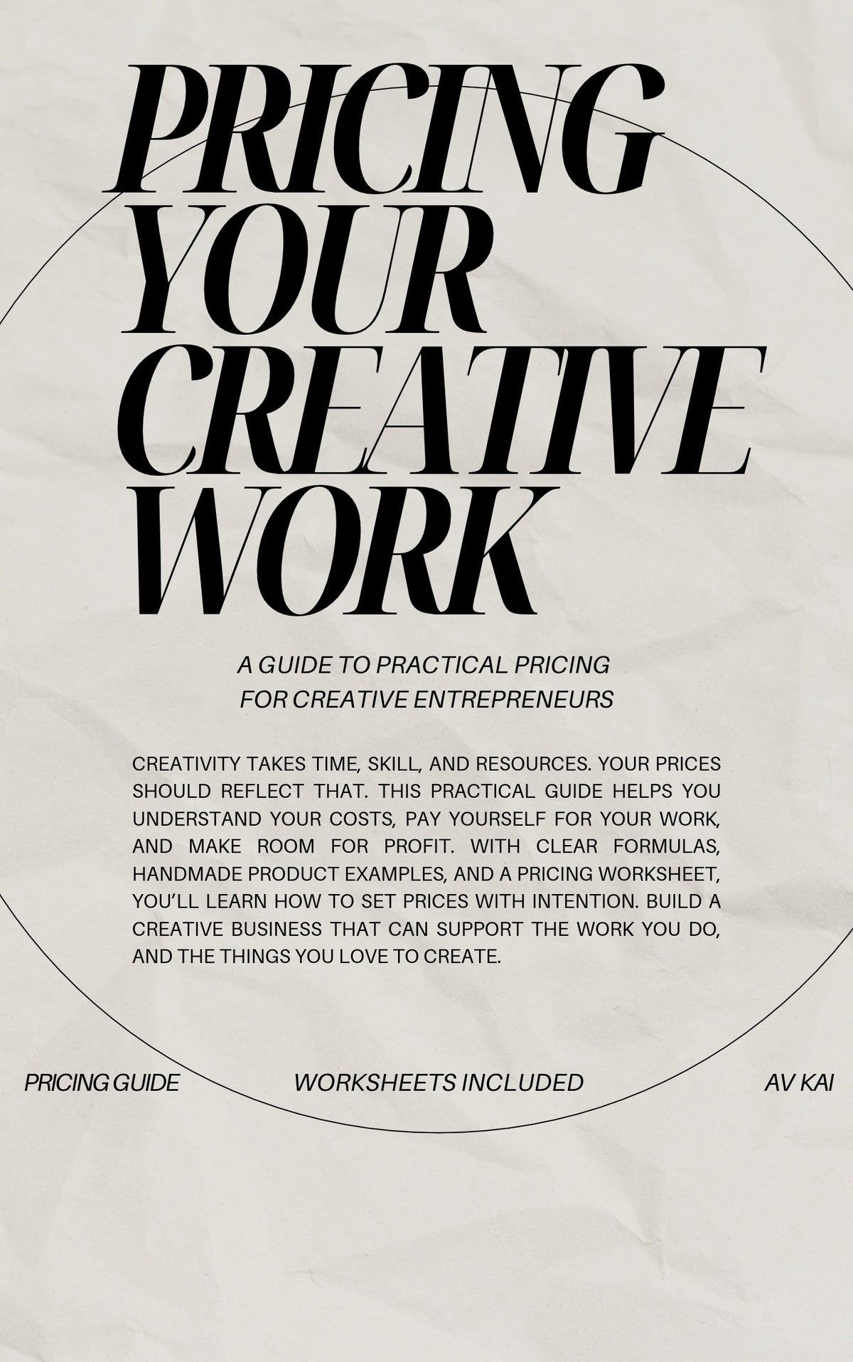 PRICING YOUR CREATIVITY | A PRACTICAL GUIDE TO PRICING YOUR CREATIVE WORK